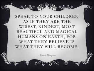Children will become what they believe